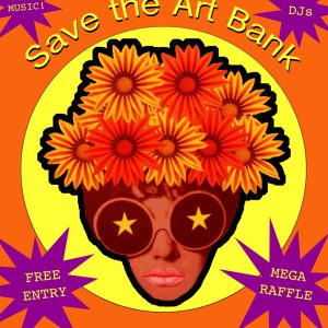 Save The Art Bank - Fundraiser!